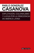 Cover: Explotaci&oacute;n, colonialismo y lucha por la democracia en Am&eacute;rica Latina - Ediciones Akal