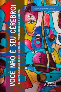 Bild: Você não é seu Cérebro! : E Outros Ensaios sobre Psicologia, Neurociências e Cinema - Editora Appris