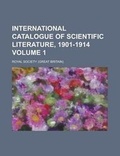 Cover: International Catalogue of Scientific Literature, 1901-1914 Volume 1 - Rarebooksclub.com