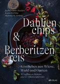 Cover: Dahlienchips und Berberitzenreis - AT Verlag