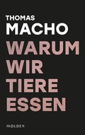 Cover: Warum wir Tiere essen - Molden Verlag in Verlagsgruppe Styria GmbH &  Co. KG