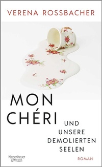 Abbildung von: Mon Chéri und unsere demolierten Seelen - Kiepenheuer & Witsch