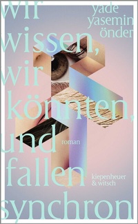 Abbildung von: Wir wissen, wir könnten, und fallen synchron - Kiepenheuer & Witsch