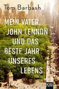Cover: Mein Vater, John Lennon und das beste Jahr unseres Lebens - Kiepenheuer & Witsch