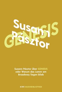 Abbildung von: Susann Pásztor über Genesis oder Warum das Lamm am Broadway liegen blieb - Kiepenheuer & Witsch