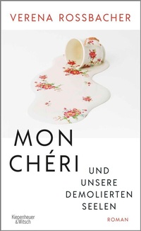 Abbildung von: Mon Chéri und unsere demolierten Seelen - Kiepenheuer & Witsch