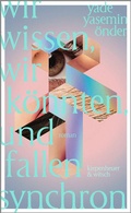 Cover: Wir wissen, wir k&ouml;nnten, und fallen synchron - Kiepenheuer & Witsch