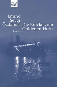 Abbildung von: Die Brücke vom Goldenen Horn - Kiepenheuer & Witsch