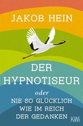 Cover: Der Hypnotiseur oder Nie so gl&uuml;cklich wie im Reich der Gedanken - Kiepenheuer & Witsch
