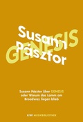 Cover: Susann P&aacute;sztor &uuml;ber Genesis oder Warum das Lamm am Broadway liegen blieb - Kiepenheuer & Witsch