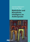 Cover: Nat&uuml;rliche und K&uuml;nstliche Intelligenz im Anthropoz&auml;n - wbg Academic in Herder