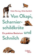 Cover: Von Okapi, Scharnierschildkr&ouml;te und Schnilch - Galiani Berlin
