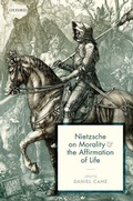 Cover: Nietzsche on Morality and the Affirmation of Life - Oxford University Press