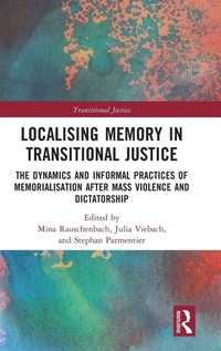 Enlarge image Cover: Localising Memory in Transitional Justice - Routledge
