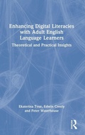 Cover: Enhancing Digital Literacies with Adult English Language Learners - Routledge
