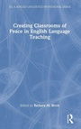 Cover: Creating Classrooms of Peace in English Language Teaching - Routledge