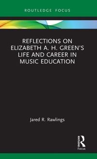Abbildung von: Reflections on Elizabeth A. H. Green's Life and Career in Music Education - Routledge