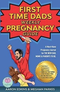 Enlarge image Cover: The First Time Dads Weekly Pregnancy Guide - FIIDIM PTY LTD