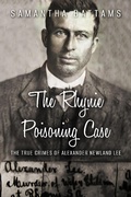 Cover: The Rhynie Poisoning Case: The True Crimes of Alexander Newland Lee (Needle-Lee Cases, #2) - Needle-Lee Cases