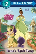 Cover: Tiana's Kind Pony (Disney Princess: Palace Pets) - Step Into Reading