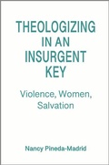 Cover: Theologizing in an Insurgent Key - Paulist Press International,U.S.
