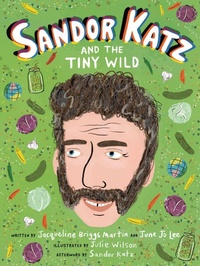 Enlarge image Cover: Sandor Katz and the Tiny Wild - Readers to Eaters
