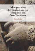 Cover: Mesopotamian Civilization and the Origins of the New Testament - Cambridge University Press