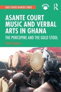 Cover: Asante Court Music and Verbal Arts in Ghana - Routledge