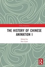 Cover: The History of Chinese Animation I - Routledge