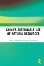Cover: China's Sustainable Use of Natural Resources - Routledge