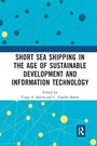 Cover: Short Sea Shipping in the Age of Sustainable Development and Information Technology - Routledge