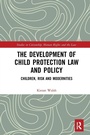 Cover: The Development of Child Protection Law and Policy - Routledge