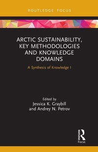 Enlarge image Cover: Arctic Sustainability, Key Methodologies and Knowledge Domains - Routledge