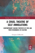 Cover: A Cruel Theatre of Self-Immolations - Routledge
