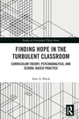 Cover: Finding Hope in the Turbulent Classroom - Routledge