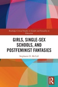 Cover: Girls, Single-Sex Schools, and Postfeminist Fantasies - Routledge