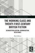 Cover: The Working Class and Twenty-First-Century British Fiction - Routledge