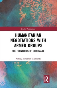Enlarge image Cover: Humanitarian Negotiations with Armed Groups - Routledge
