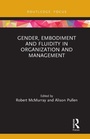 Cover: Gender, Embodiment and Fluidity in Organization and Management - Routledge