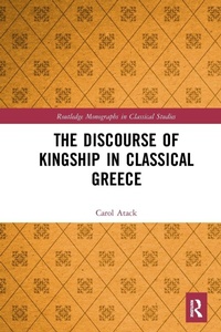 Enlarge image Cover: The Discourse of Kingship in Classical Greece - Routledge