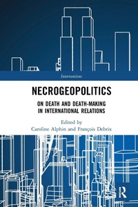 Enlarge image Cover: Necrogeopolitics - Routledge