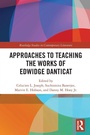 Cover: Approaches to Teaching the Works of Edwidge Danticat - Routledge