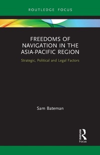 Enlarge image Cover: Freedoms of Navigation in the Asia-Pacific Region - Routledge