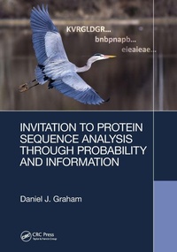 Enlarge image Cover: Invitation to Protein Sequence Analysis Through Probability and Information - CRC Press