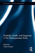 Cover: Disability, Health, and Happiness in the Shakespearean Body - Routledge