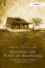 Cover: Resisting the Place of Belonging - Routledge