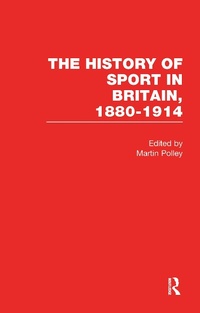 Abbildung von: The History of Sport in Britain 1880-1914 V4 - Routledge