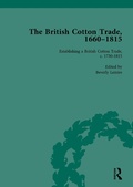 Cover: The British Cotton Trade, 1660-1815 Vol 3 - Routledge