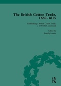 Cover: The British Cotton Trade, 1660-1815 Vol 4 - Routledge