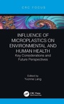 Cover: Influence of Microplastics on Environmental and Human Health - CRC Press